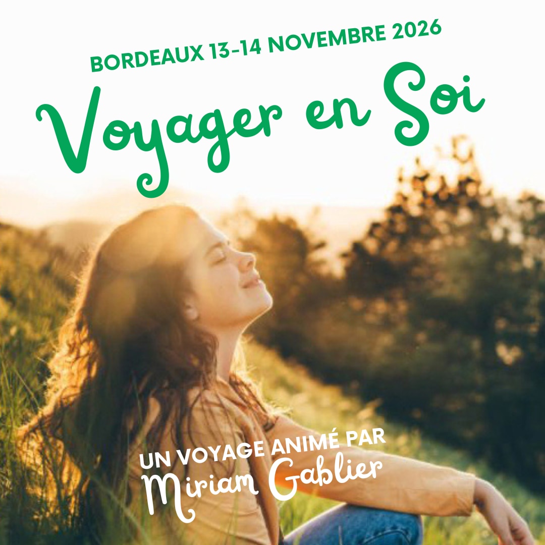VOYAGER EN SOI - Miriam Gablier Bordeaux 13-14 nov 2026